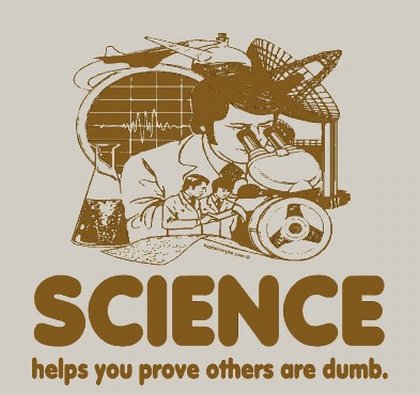 science helps you prove others are dumb